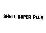 Mẫu nhãn hiệu SHELL SUPER PLUS