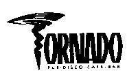 Mẫu nhãn hiệu T TORNADO-PUB DISCO CAFE BAR