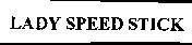 Mẫu nhãn hiệu LADY SPEED STICK