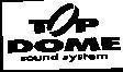 Mẫu nhãn hiệu TOP DOME SOUND SYSTEM