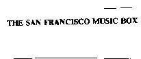 Mẫu nhãn hiệu THE SAN FRANCISCO MUSIC BOX