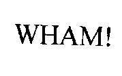 Mẫu nhãn hiệu WHAM!