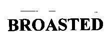 Mẫu nhãn hiệu BROASTED