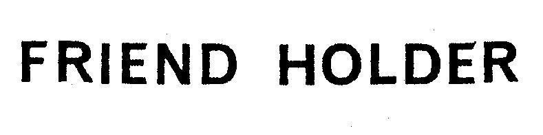 Mẫu nhãn hiệu FRIEND HOLDER