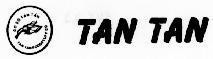 Mẫu nhãn hiệu TAN TAN CO SO TAN TAN FOODSTUFF CO.