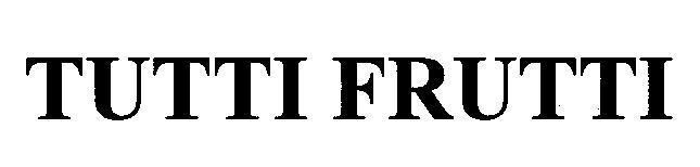 Mẫu nhãn hiệu TUTTI FRUTTI