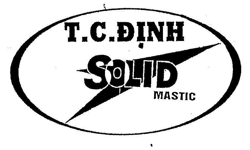 Mẫu nhãn hiệu T.C.ĐINH SOLID MASTIC