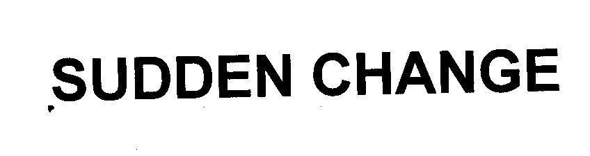 Mẫu nhãn hiệu SUDDEN CHANGE