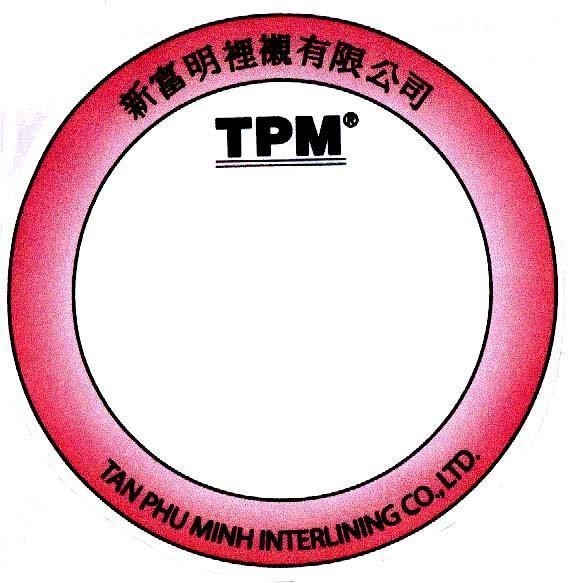 Mẫu nhãn hiệu TPM TAN PHU MINH INTERLINING CO.,LTD