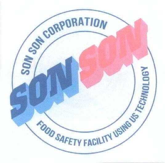 Mẫu nhãn hiệu SON SON CORPORATION, SON SON, FOOD SAFETY FACILITY USING US TECHNOLOGY