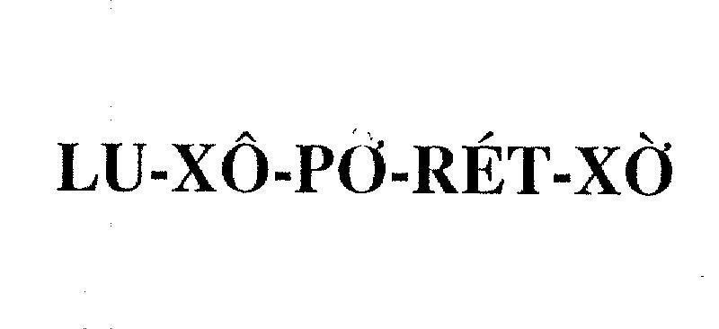 Mẫu nhãn hiệu LU-XO-PO-RET-XO
