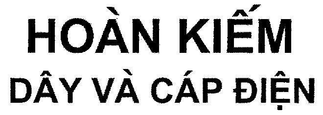 Mẫu nhãn hiệu Hoàn Kiếm Dây Và Cáp Điện