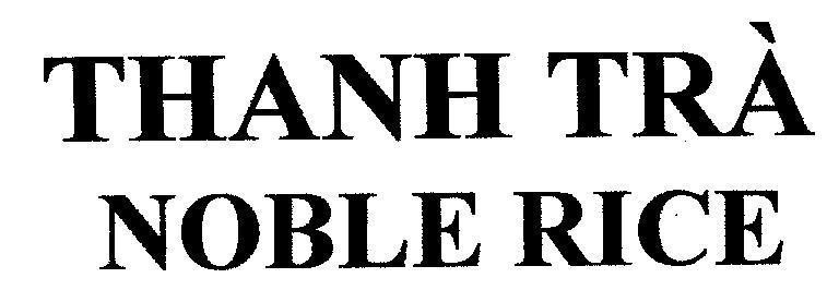 Mẫu nhãn hiệu THANH TRà NOBLE RICE
