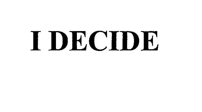 Mẫu nhãn hiệu I DECIDE