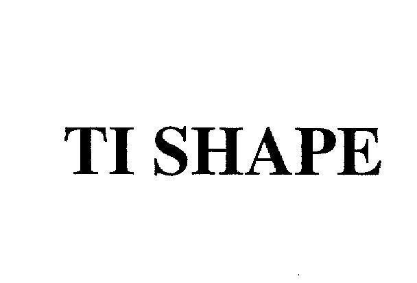 Mẫu nhãn hiệu TI SHAPE