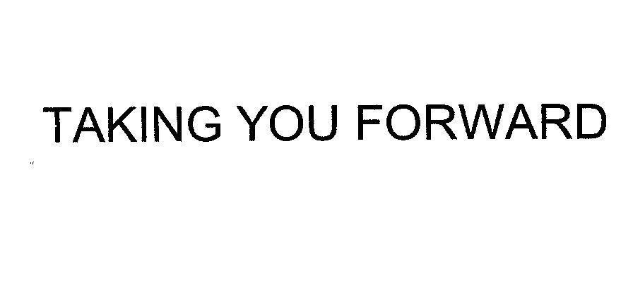 Mẫu nhãn hiệu TAKING YOU FORWARD