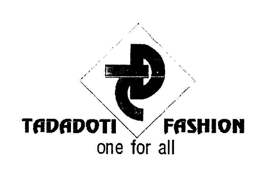 Mẫu nhãn hiệu TADADOTI D T FASHION ONE FOR ALL