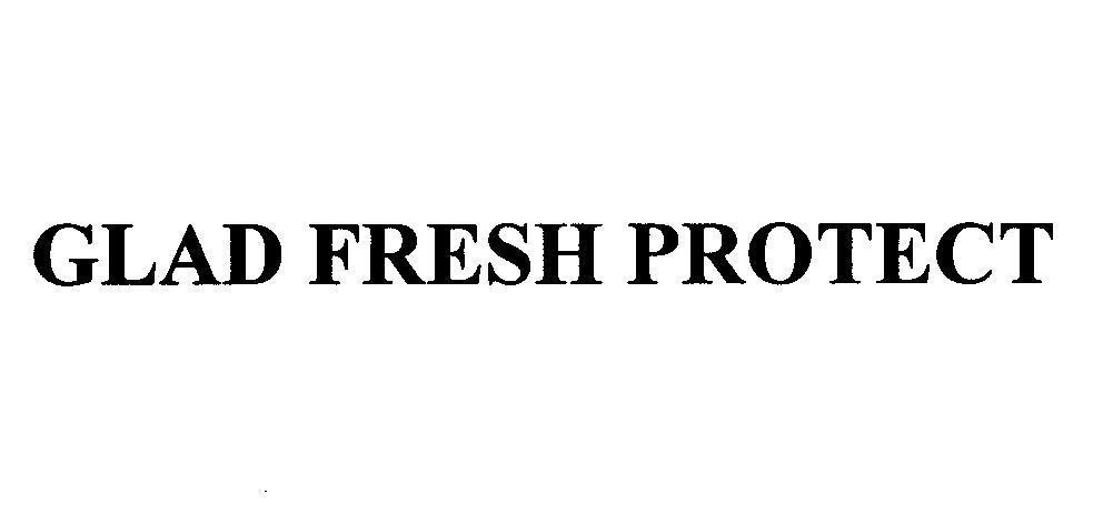 Mẫu nhãn hiệu GLAD FRESH PROTECT