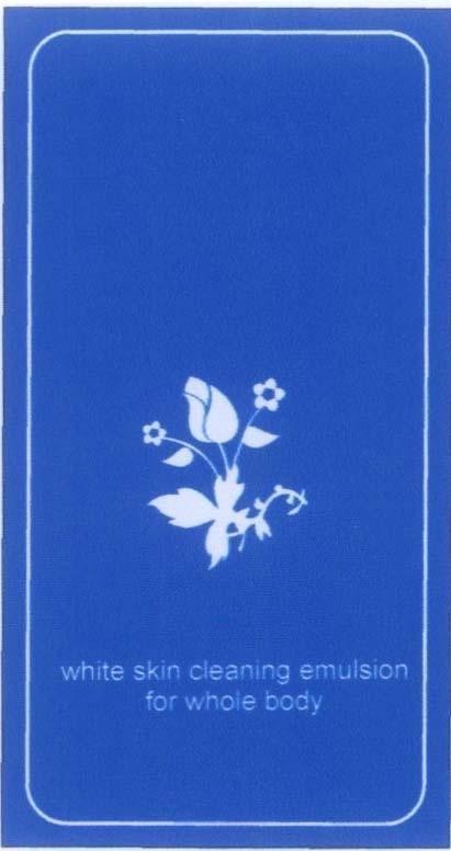 Mẫu nhãn hiệu WHITE SKIN CLEANING EMULSION FOR WHOLE BODY
