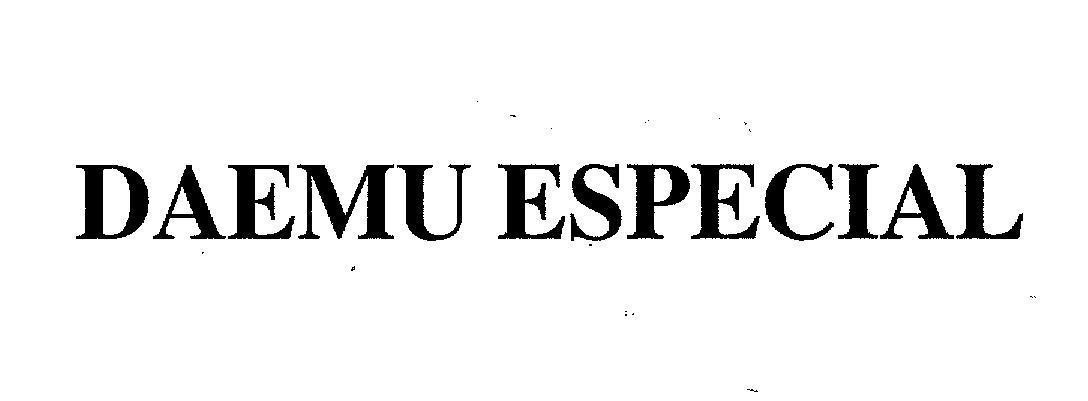 Mẫu nhãn hiệu DAEMU ESPECIAL