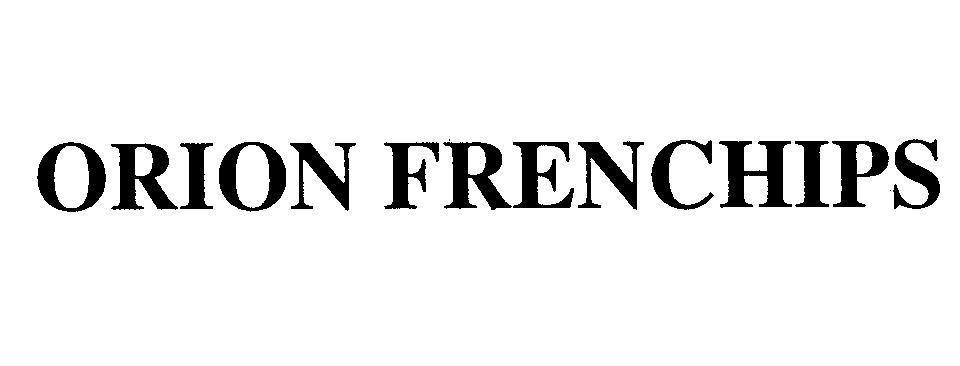 Mẫu nhãn hiệu ORION FRENCHIPS