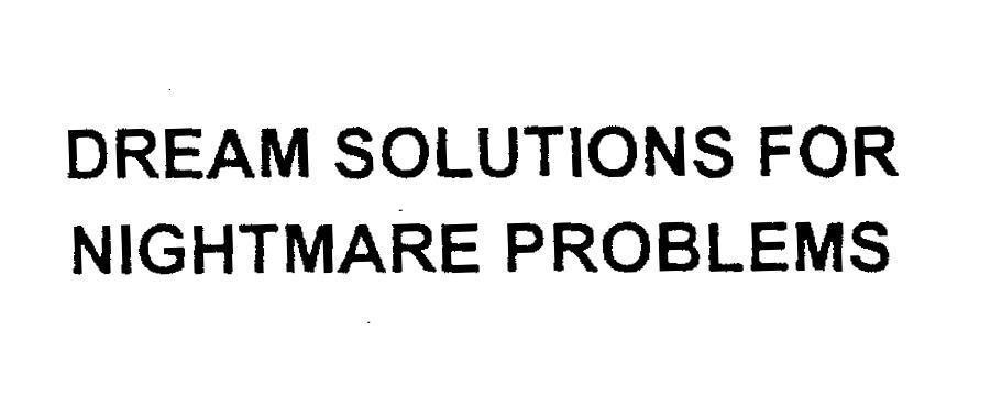 Mẫu nhãn hiệu DREAM SOLUTIONS FOR NIGHTMARE PROBLEMS