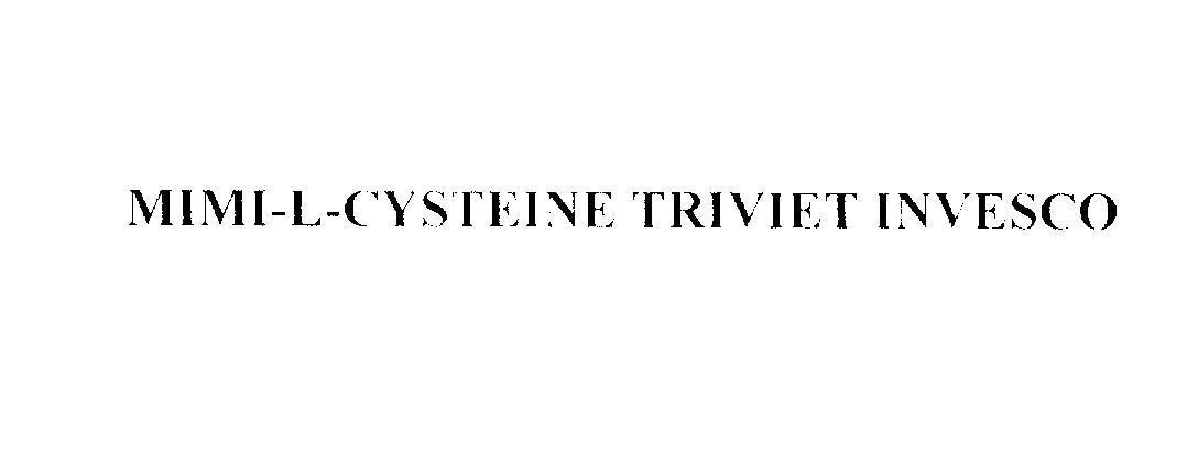 Mẫu nhãn hiệu MIMI-L-CYSTEINE TRIVIET INVESCO