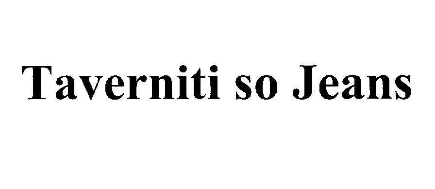 Mẫu nhãn hiệu TAVERNITI SO JEANS