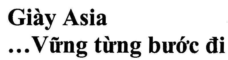 Mẫu nhãn hiệu Giày Asia ... Vững từng bước đi