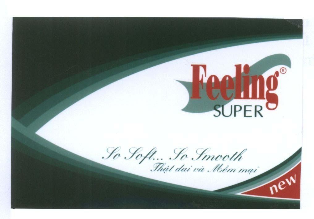 Mẫu nhãn hiệu FEELING SUPER SO SOFT SO SMOOTH thật dai và mềm mại new