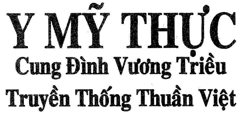 Mẫu nhãn hiệu Y Mỹ Thực Cung Đình Vương Triều Truyền Thống Thuần Việt