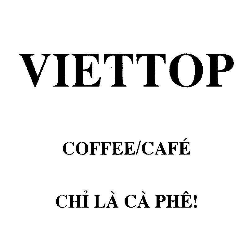 Mẫu nhãn hiệu VIETTOP COFFEE/Café Chỉ Là Cà Phê!