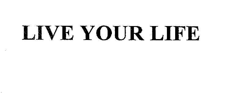 Mẫu nhãn hiệu LIVE YOUR LIFE
