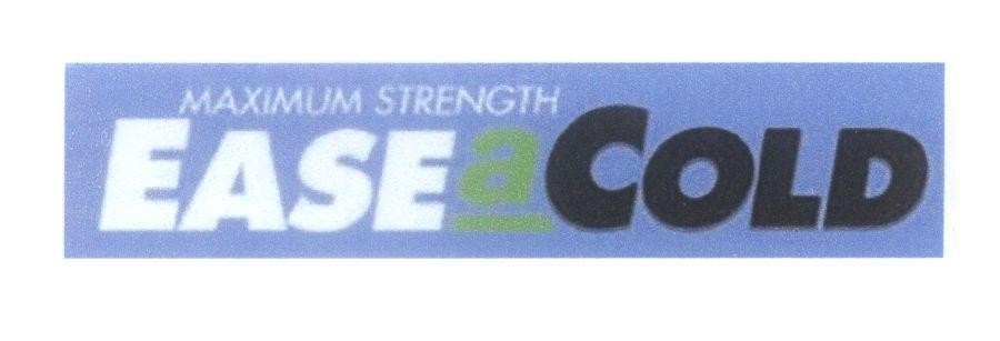 Mẫu nhãn hiệu EASE a COLD MAXIMUM STRENGTH