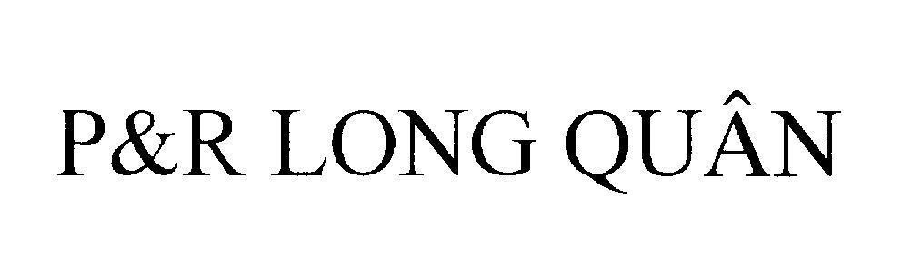Mẫu nhãn hiệu P&R Long Quân