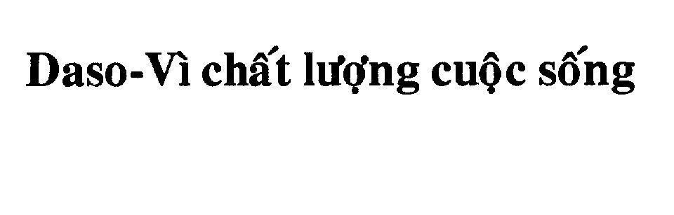 Mẫu nhãn hiệu Daso-Vì chất lượng cuộc sống