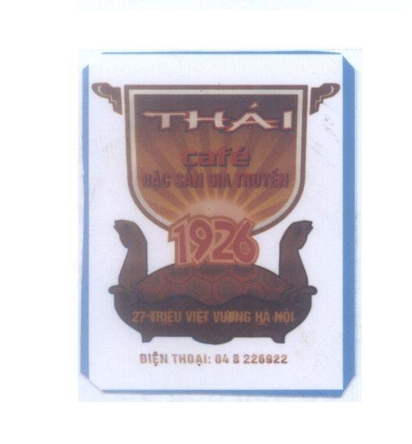 Mẫu nhãn hiệu Thái café Đặc Sản Gia Truyền 1926 27 Triệu Việt Vương Hà Nội Điện Thoại: 04.8226922