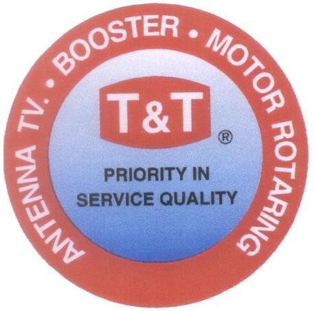 Mẫu nhãn hiệu T&T ANTENNA TV BOOSTER MOTOR ROTARING PRIORITY IN SERVICE QUALITY