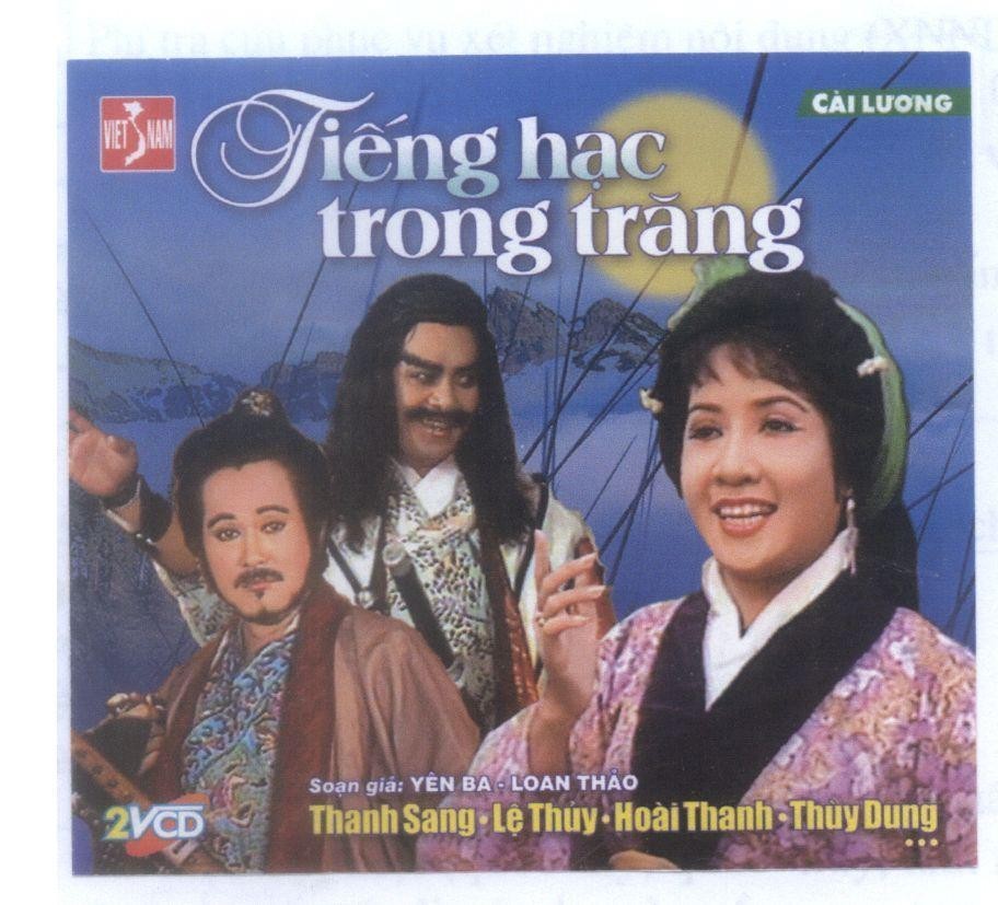 Mẫu nhãn hiệu Tiếng hạc trong trăng VIET NAM Cải lương Soạn giả: Yên Ba - Loan Thảo 2VCD Thanh Sang - Lệ Thuỷ - Hoài Thanh - Thuỳ Dung