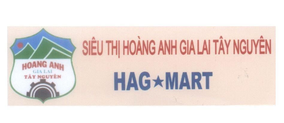 Mẫu nhãn hiệu HOANG ANH GIA LAI TÂY NGUYÊN Siêu Thị Hoàng Anh Gia Lai Tây Nguyên HAG*MART