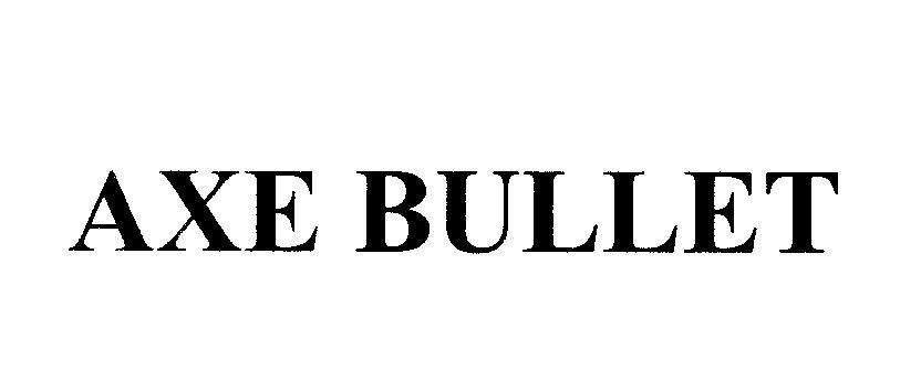 Mẫu nhãn hiệu AXE BULLET