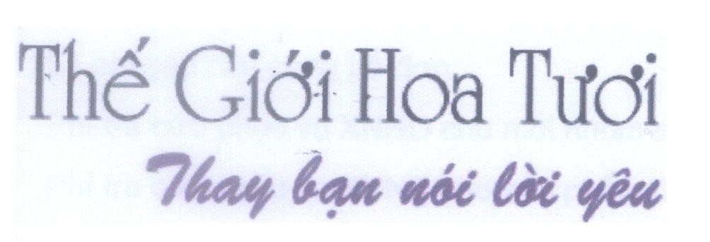 Mẫu nhãn hiệu Thế Giới Hoa Tươi Thay bạn nói lời yêu