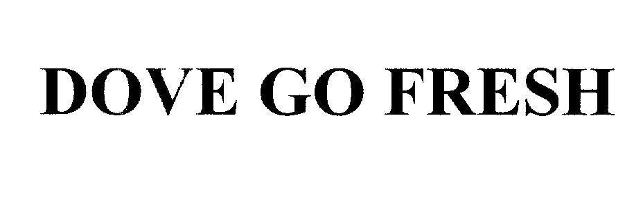 Mẫu nhãn hiệu DOVE GO FRESH