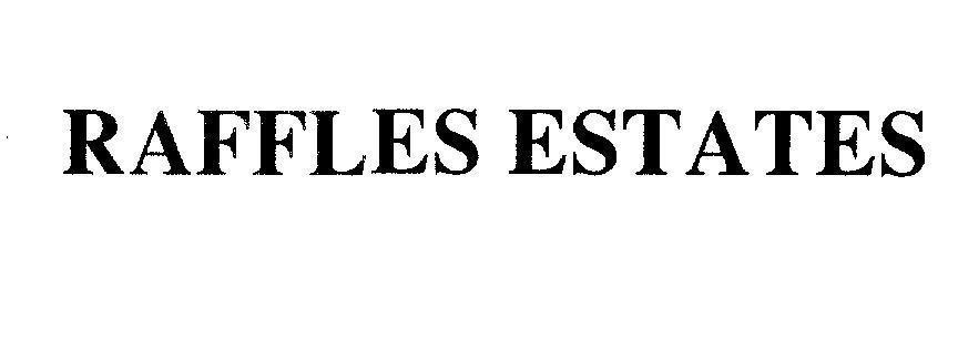 Mẫu nhãn hiệu RAFFLES ESTATES