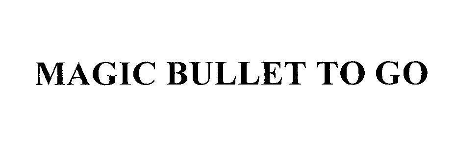 Mẫu nhãn hiệu MAGIC BULLET TO GO
