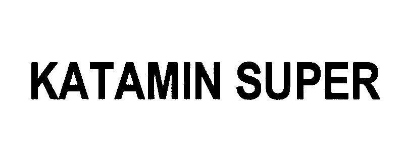 Mẫu nhãn hiệu KATAMIN SUPER