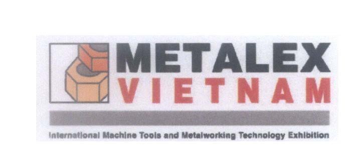 Mẫu nhãn hiệu METALEX VIETNAM International Machine Tools and Metalworking Technology Exhibition