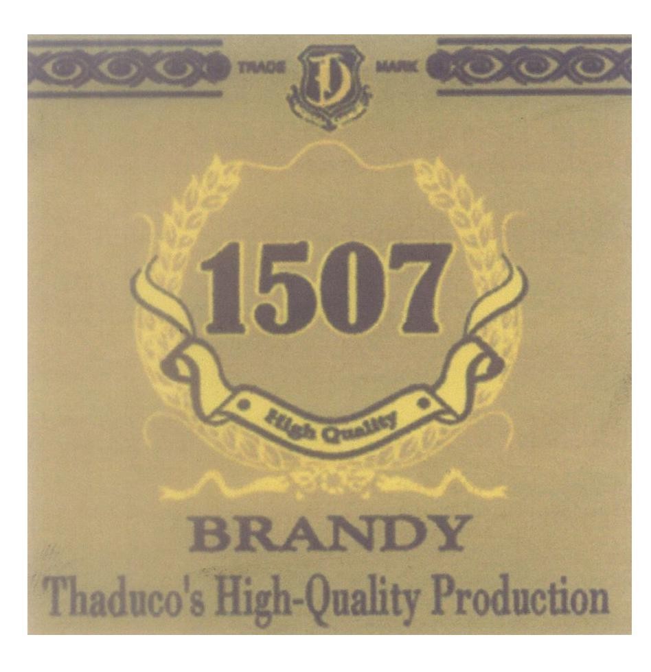 Mẫu nhãn hiệu T Đ 1507 High Quality BRANDY Thaduco's High-Quality Production