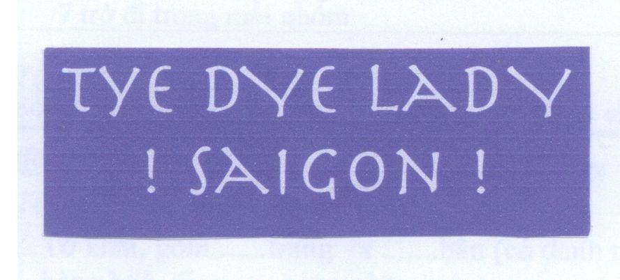 Mẫu nhãn hiệu TYE DYE LADY ! SAIGON!