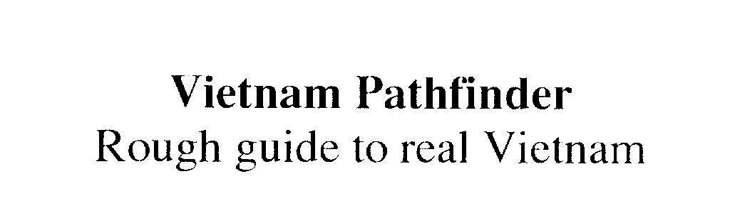 Mẫu nhãn hiệu Vietnam Pathfinder Rough guide to real Vietnam